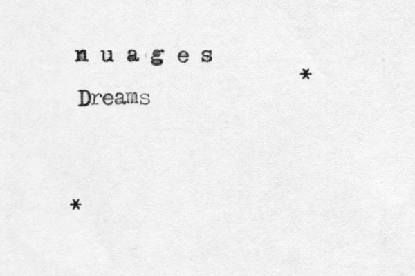 n u a g e s Dreams * * 
