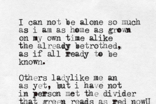 I can not be alone so much as i am as home as grown on my own time alike the already betrothed, as if all ready to be known. Others ladylike me an as yet, but i have not in person met the divider that green reads as red nowU 