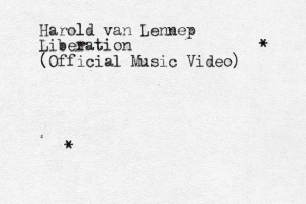 Harold van Lennep Liberation (Official Music Video) * * 