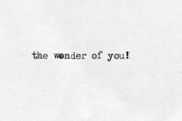 the wonder of you! 