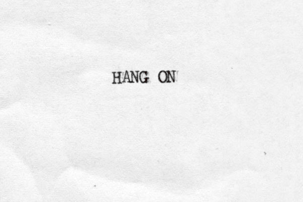 HANG ON