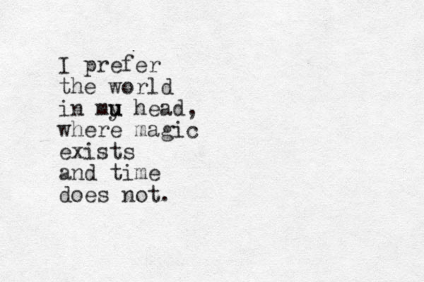 I prefer the world in mu y u head, where magic exists and time does not. 
