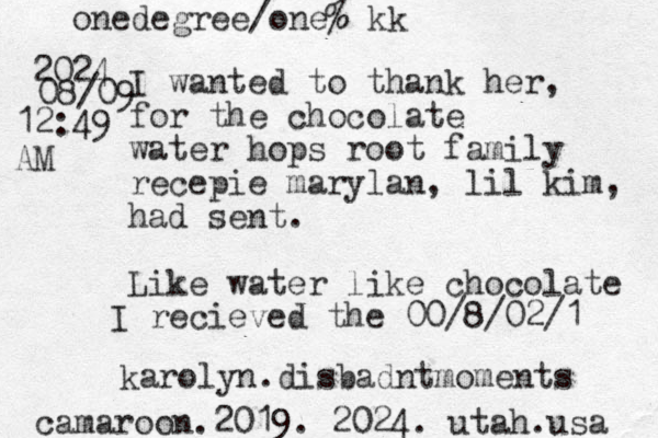 I wanted to thank her, for the chocolate water hops root family recepie marylan, lil kim, had sent. Like water like chocolate I recieved the 00/8/02/1 karolyn.disba dntmoments camaroon.2019. 2024. utah.usa onedegree/one% kk 2024 08/09 12:49 AM 