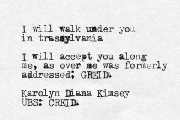 I will walk under you in trassylvania I will accept you along me, as over me was formerly addressed; GREID. Karolyn Diana Kimsey UBS: CREID.