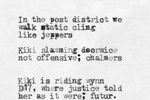 In the post district we walk static cling like jeppers Kiki slamming doormice not offensive; chalmers Kiki is riding wynn D17, where justice told her as it were; futur.