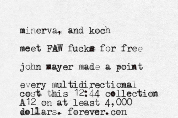 minerva, and koch meet FAW fucks for free john mayer made a point every multidirectional cost this 12:44 collection A12 on at least 4,000 dollars. forever.con