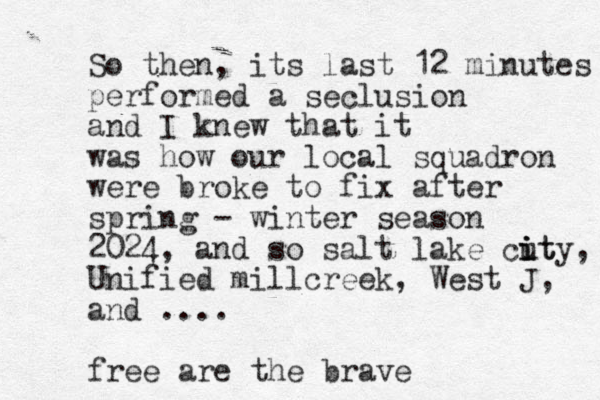 So then, its last 12 minutes performed a seclusion and I knew that it was how our local squadron were broke to fix after spring - winter season 2024, and so salt lake cuty i i it , Unified millcreek, West J, and .... free are the brave 