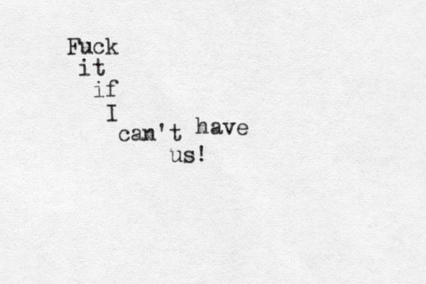 Fuck it if I can't us! have