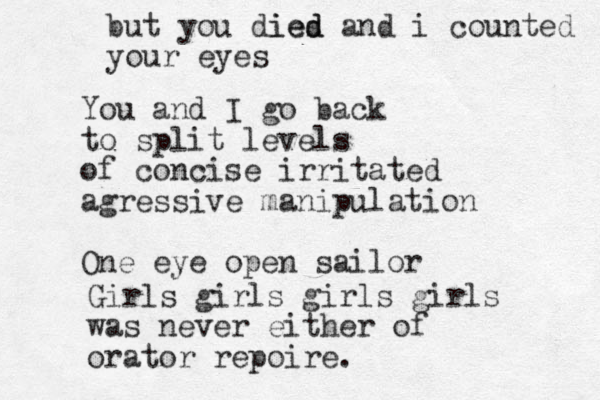 You and I go back to split levels of concise irritated agressive manipulation One eye open sailor Girls girls girls girls was never either of orator repoire. but you dies d d e i and i counted your eyes 