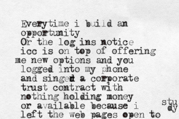 Eve rytime i build an opportunity Or the log ins notice icc is on top of offering e m new options and you logged into my phone and singer d d a corporate trust contract with nothing holding money or available because i left the web pages open to stu dy 