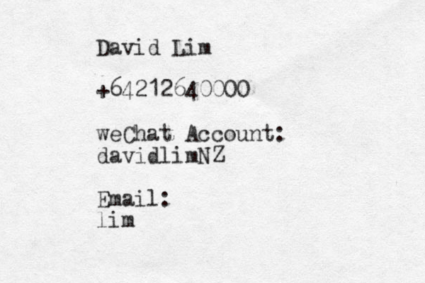 David Lim +64212640000 weChat Account: davidlimNZ Email: lim 