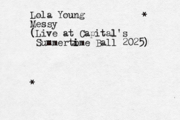 Lola Young Messy (Live at Capital's Summerto i ime Ball 2025) * * 