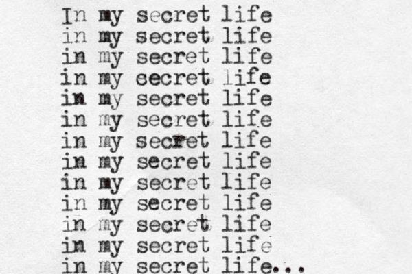 In my secret life in my secret life in my secret life in my ce secret life in my secret life in my secret life in my secret life in my secret life in my secret life in my secret life in my secret life in my secret life in my secret life...