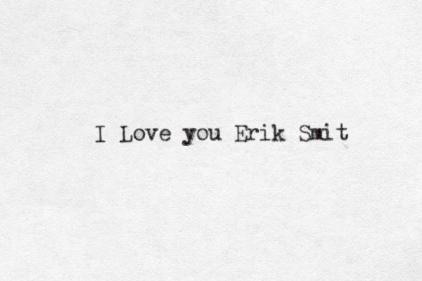 I Love you Erik Smit 