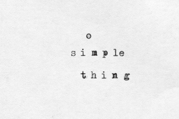 o s i m p le t h i n g 