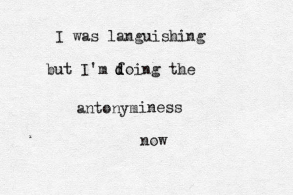 I was languishing but I'm foing the antonym now d d d iness 