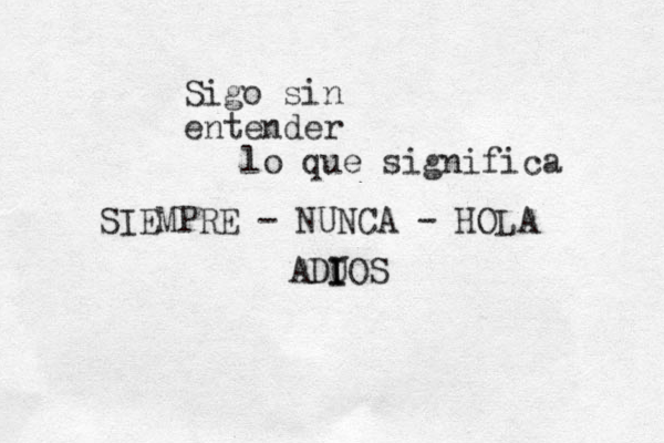 Sigo sin entender lo que significa SIEMPRE - NUNCA - HOLA ADUOS I I I