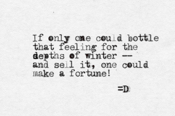 If only one could bottle that feeling for the s d depths of winter -- and sell it, one could make a fortune! =D 
