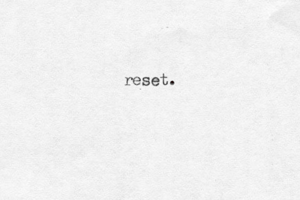 reset. 