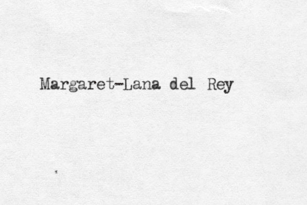 Margaret-Lana del Rey 