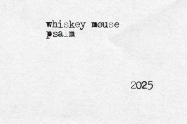whiskey mouse psalm 2025 
