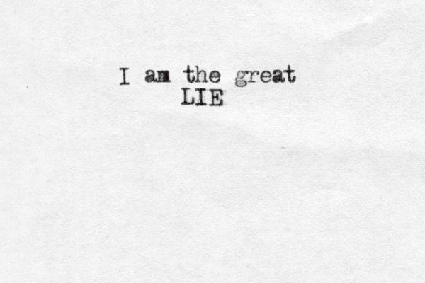 I am the great LIE