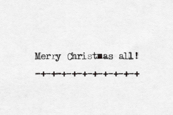 Merry Christmas all! -+-+-+-+-+-+-+-+-+-+ 