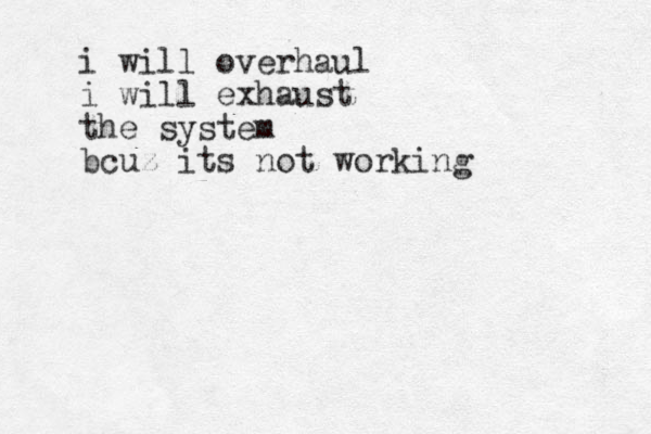 i will overhaul i will exhaust the system bcuz its not working