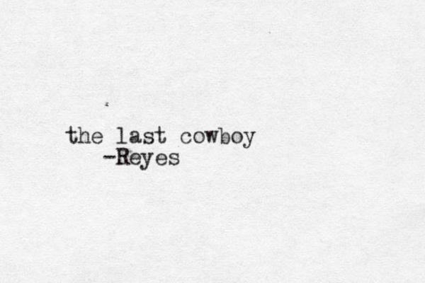 the last cowboy -Reyes