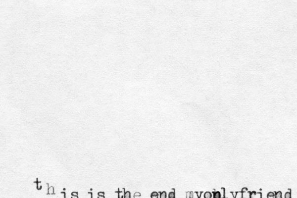 t h is is the end myoblyfriend n n