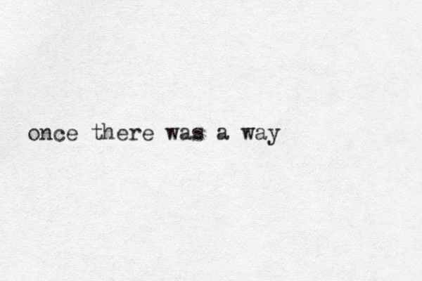 once there was a way 