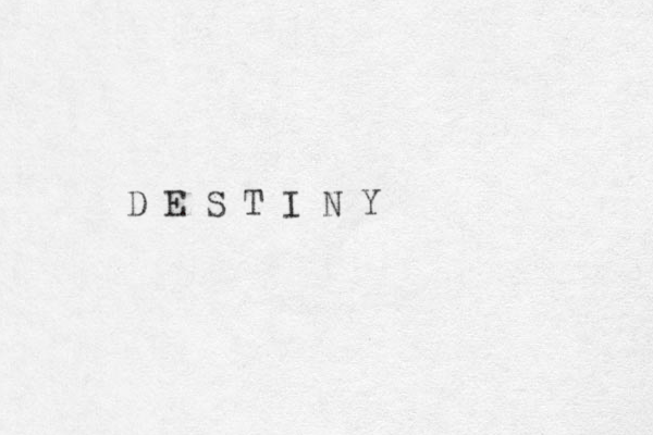D E S T I N Y
