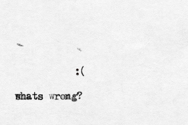 :( shats whats wrong?