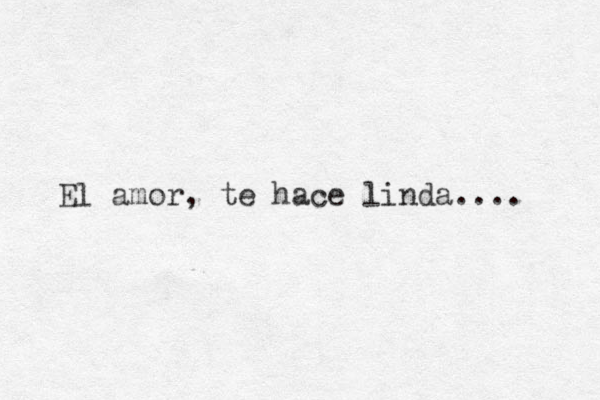 El amor, te hace linda.... 