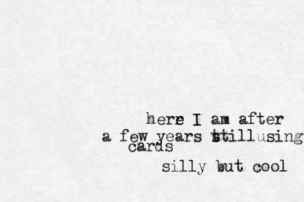 herr e I am after a few years t stillusing this cards silly but cool 