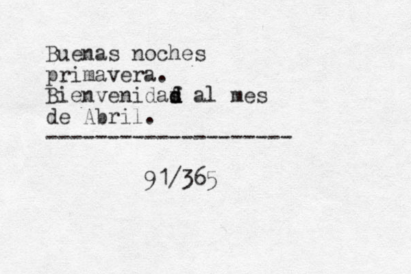Buenas noches primavera. Bienvenidaf d s d d al mes de Abril. -------------------- 91/365