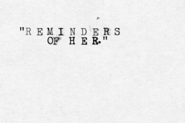 "R E M I N D E R S OF H E E R H E R. " 