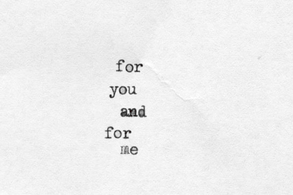 for you and for me 