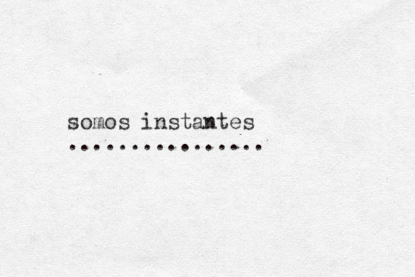 somos instantes ................