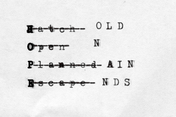 H a t c h H H H H H H J O p e n O O O O O O O P l a n n e d P P P P P P P P P P E s c a p e E E E E E E E ---------- ------- ------------- ------------ O L D N A I N N D S _