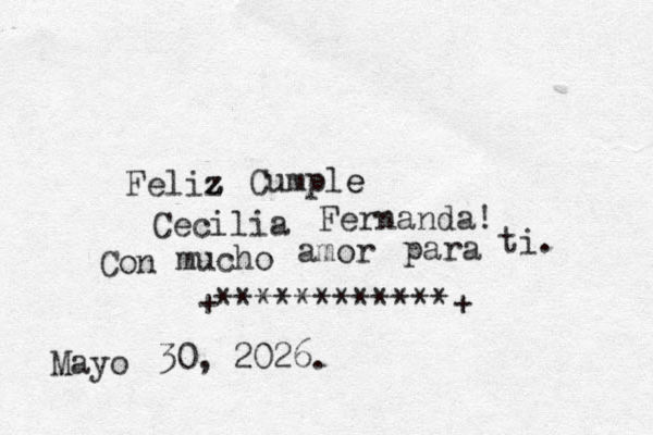 Fe liz z z z Cumple e Cecilia Fernanda! Con mucho amor para ti. +************+ Mayo 30, 2026.