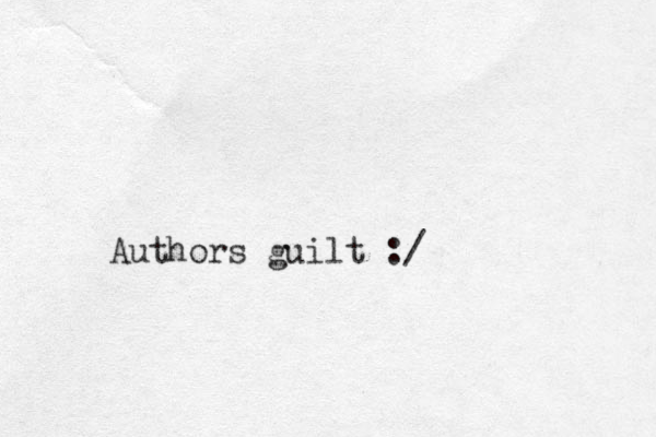 Author s guilt :/