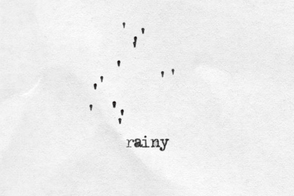 ' ' ' ' ' ' ' ' ' ' ' ' ' rainy