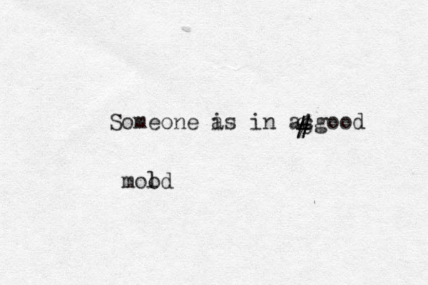 Someone is in acgood acgood % # # mol od