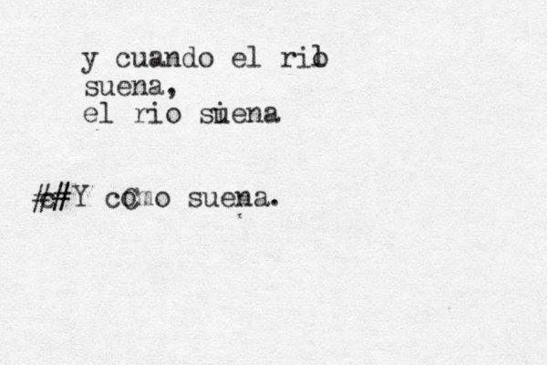 y cuando el ril o suena, el rio si uena Y como Como suena. cómo     suena. ## # 