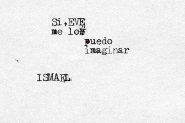 Si,EVE me lob # puedo imaginar ISMAEL