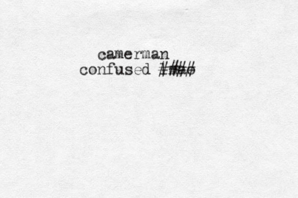 camerman confused lmao ####