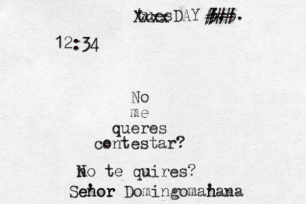 12:34 tuesDAY 3.3. No me eres qu estar? t n co Xxxx # # ### no N te quires? Se n 'or enor Domingomanana ' n
