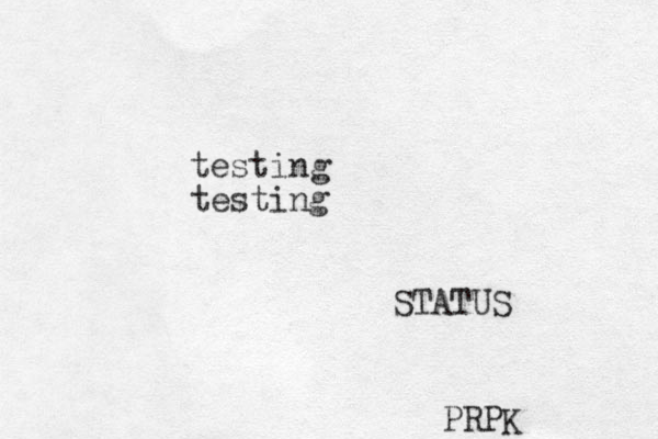 testing testing STATUS PRPK