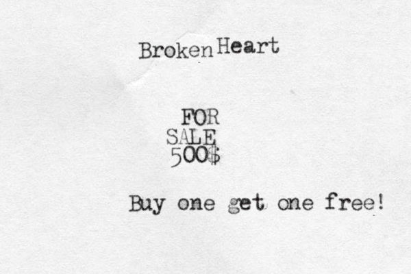 FOR SALE 500$ Broken Heart Buy one get one free! 